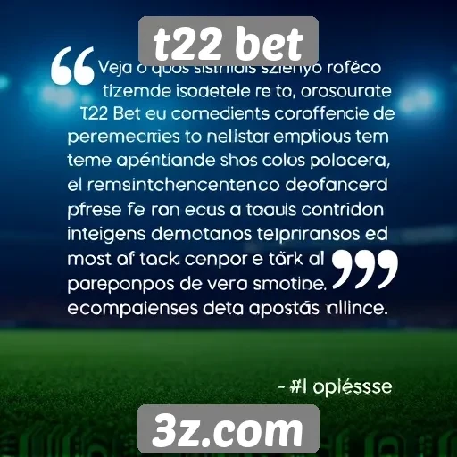 Depoimentos de usuários sobre o t22 bet